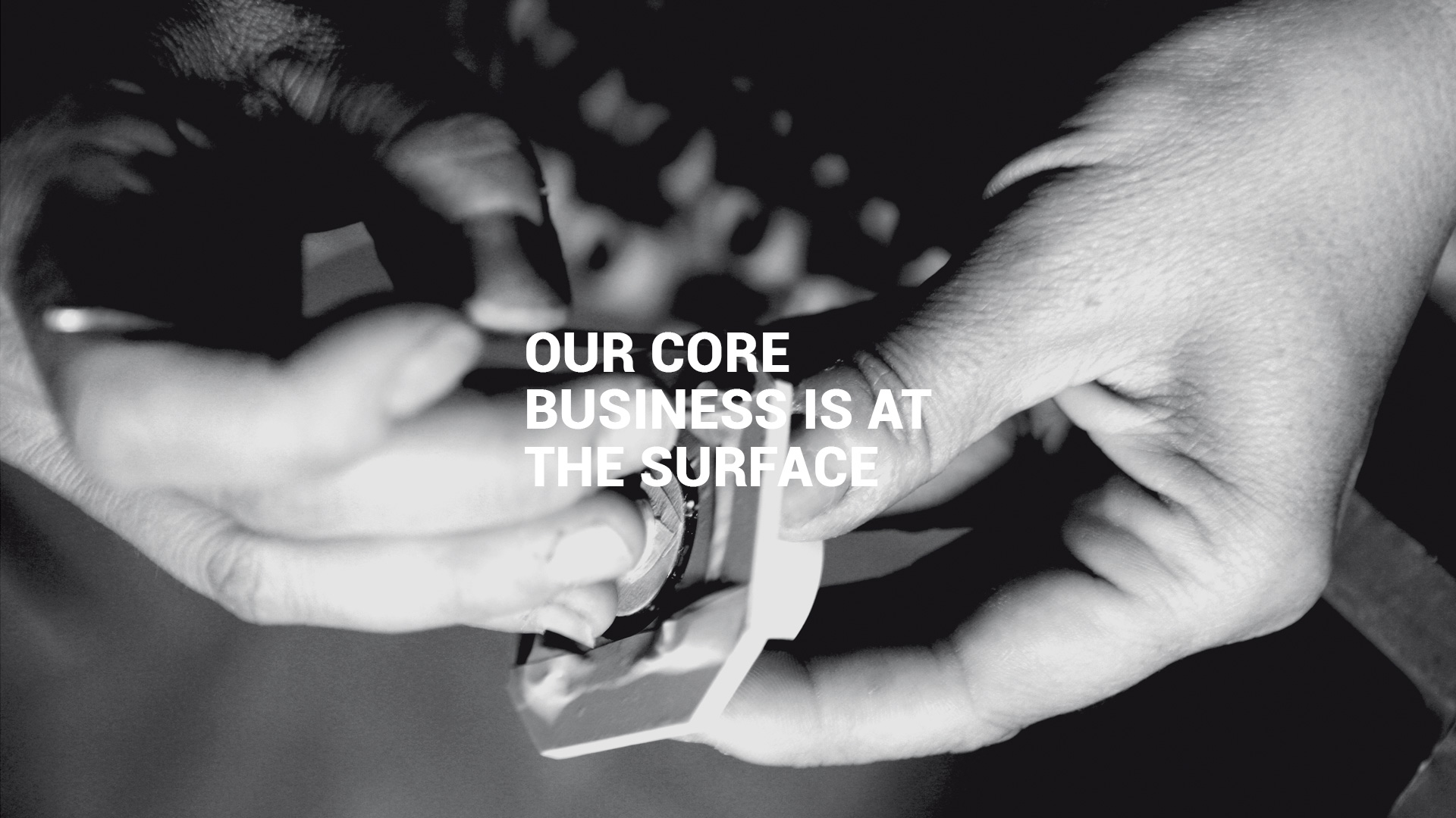 Our core business is at the surface